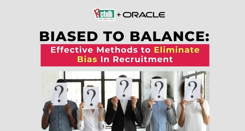 Biased To Balance Effective Methods to Eliminate Bias In Recruitment 
