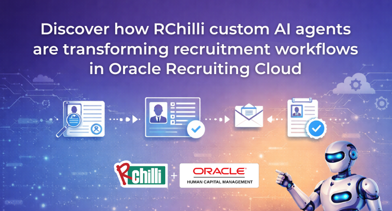 Discover how RChilli custom AI agents are transforming recruitment workflows in Oracle Recruiting Cloud