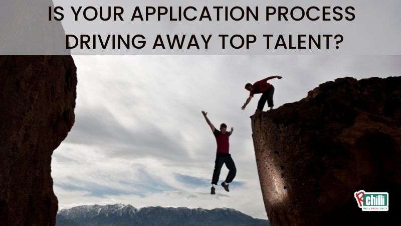 Is your application process driving away top talent