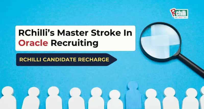 RChilli’s Master Stroke In Oracle Recruiting- RChilli Candidate Recharge