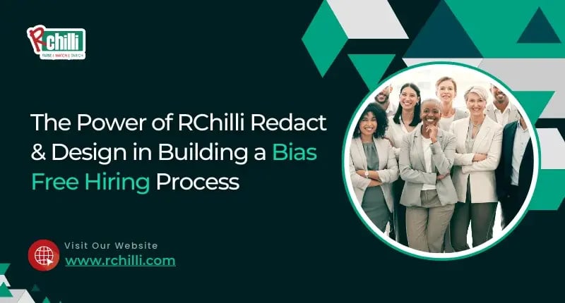 The Power of RChilli Redact & Design in Building a Bias Free Hiring Process