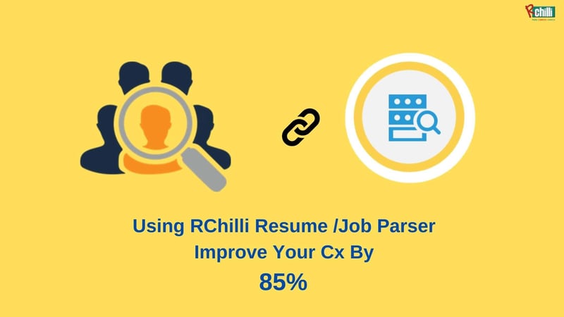 Using RChilli Resume _Job Parser Improve Your CX By 85%