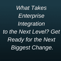 What Takes Enterprise Integration to the Next Level_