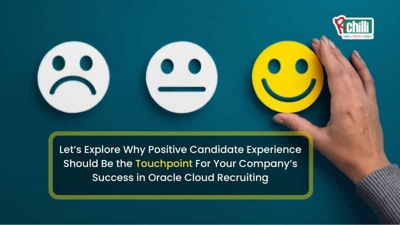 How RChilli helps enhance positive candidate experience in Oracle Recruiting